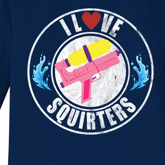 I Love Squirters Funny I Heart Squirters Baby Long Sleeve Bodysuit