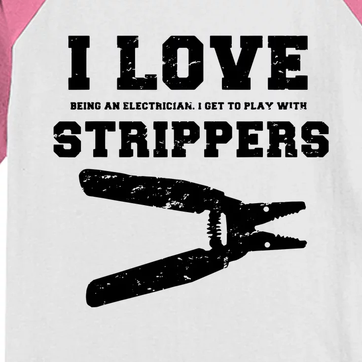 I Love Strippers Funny Electrician Funny Gift Fathers Kids Colorblock Raglan Jersey