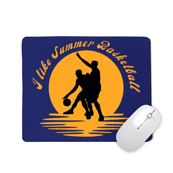 I like summer Basketball. for beach basketball pick up Mousepad