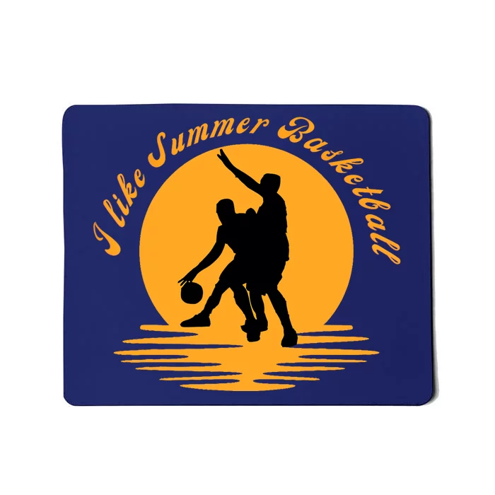 I like summer Basketball. for beach basketball pick up Mousepad