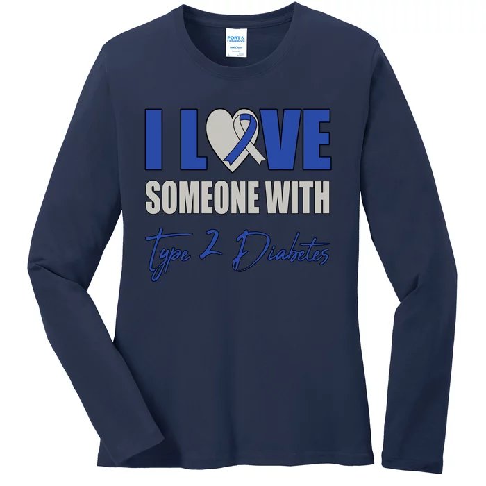 I Love Someone With Type 2 Diabetes Awareness Blue Ribbon Gift Ladies Long Sleeve Shirt