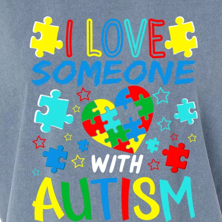 I Love Someone With Autism Support Autism Awareness Day Great Gift Garment-Dyed Women's Muscle Tee