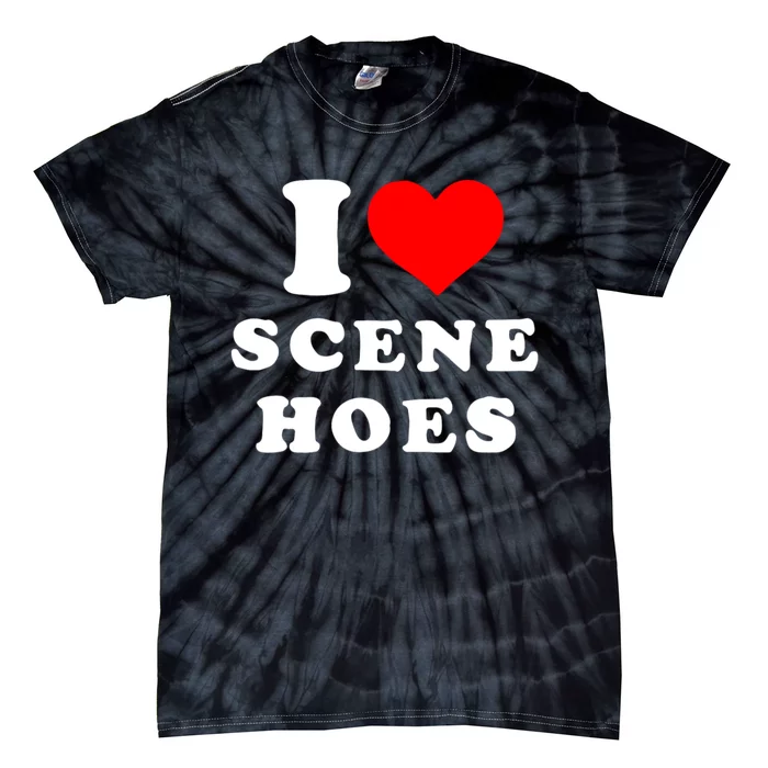 I Love Scene Hoes Funny Heart Tie-Dye T-Shirt