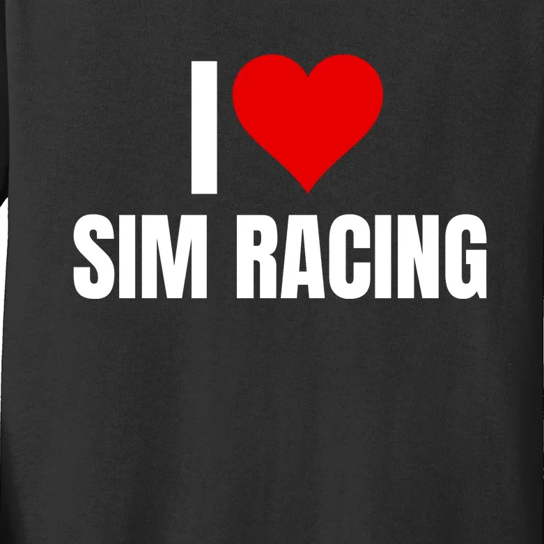 I Love Sim Racing Fun Esport Car Racing Sim Funny Sim Racer Sim Racing Cockpit Kids Long Sleeve Shirt