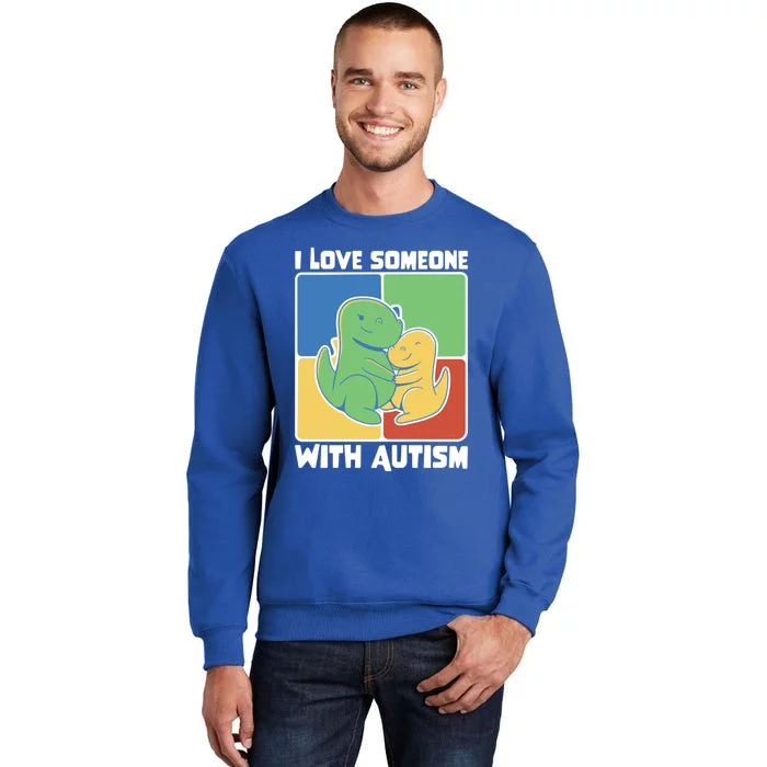 I Love Someone With Autism Supportive Autism Awareness Gift Sweatshirt