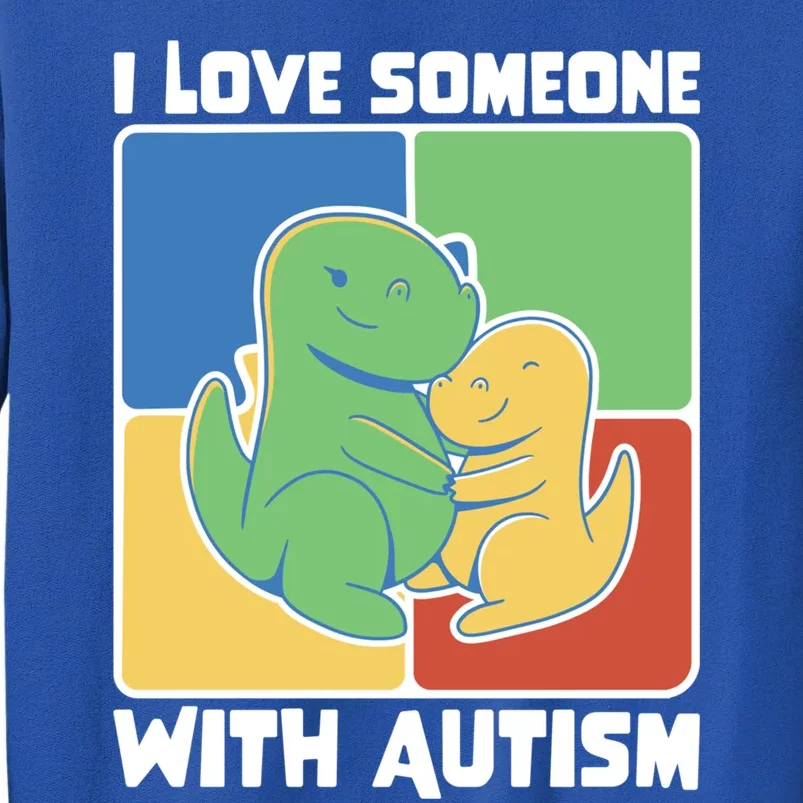 I Love Someone With Autism Supportive Autism Awareness Gift Sweatshirt