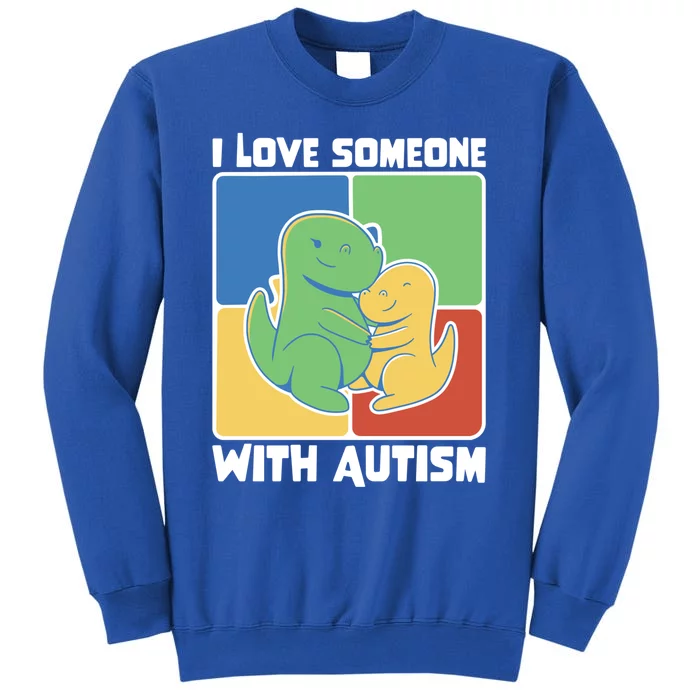 I Love Someone With Autism Supportive Autism Awareness Gift Sweatshirt