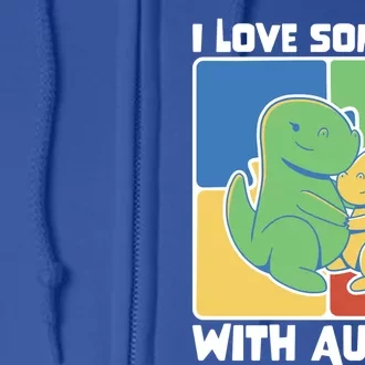 I Love Someone With Autism Supportive Autism Awareness Gift Full Zip Hoodie