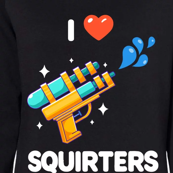 I Love Squirters Womens California Wash Sweatshirt