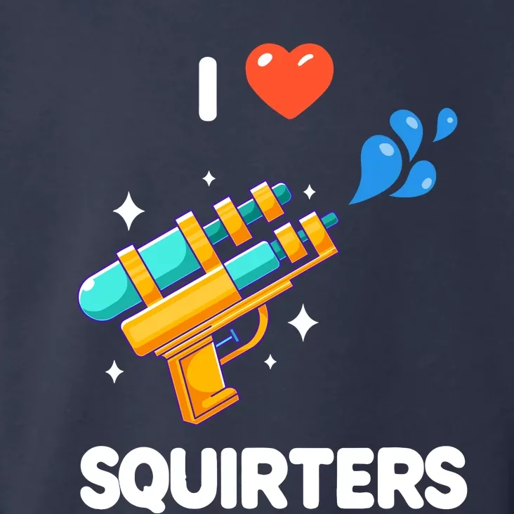 I Love Squirters Toddler Hoodie