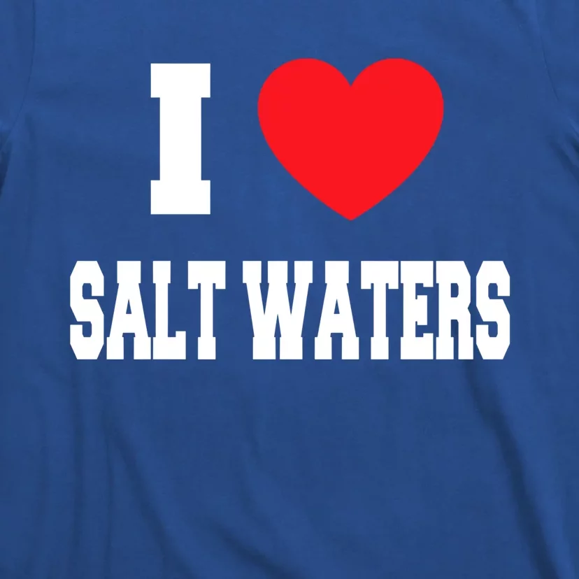 I Love Salt Waters Gift T-Shirt