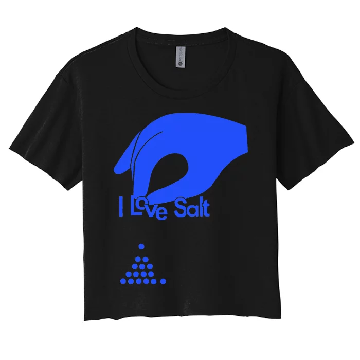 I Love Salt For Man Woman Women's Crop Top Tee