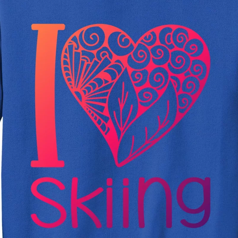 I Love Skiing For Ski Lovers Gift Tall Sweatshirt