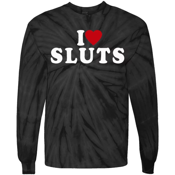 I Love Sluts Heart Tie-Dye Long Sleeve Shirt