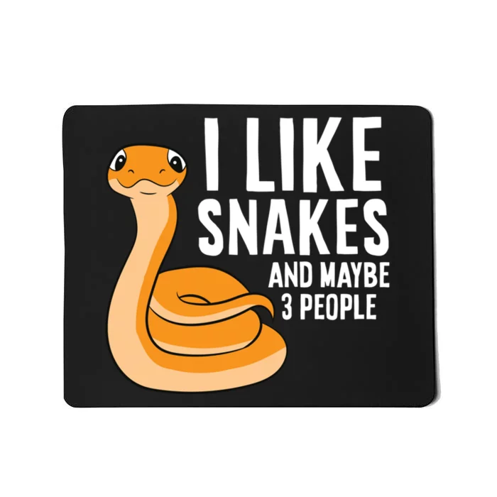 I Like Snakes And Maybe 3 People Snake Reptile Lover Mousepad