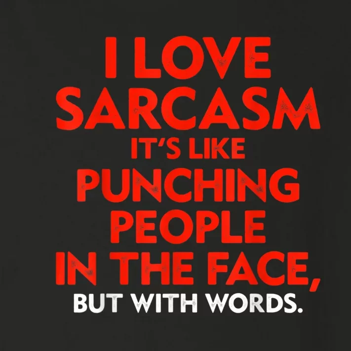 I Love Sarcasm It’s Like Punching People In The Face Funny Toddler Long Sleeve Shirt