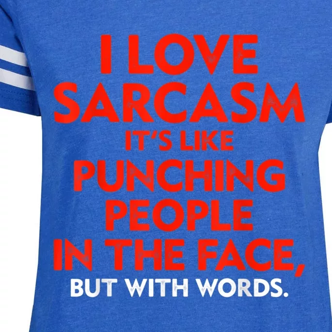 I Love Sarcasm It’s Like Punching People In The Face Funny Enza Ladies Jersey Football T-Shirt