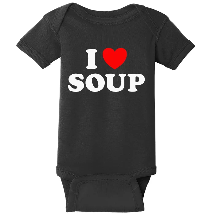 I Love Soup Funny Stew Hot Food Stone Crock Pot Comfort Fan Baby Bodysuit