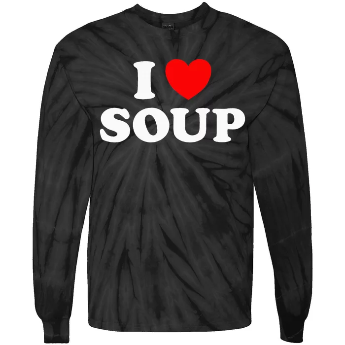 I Love Soup Funny Stew Hot Food Stone Crock Pot Comfort Fan Tie-Dye Long Sleeve Shirt