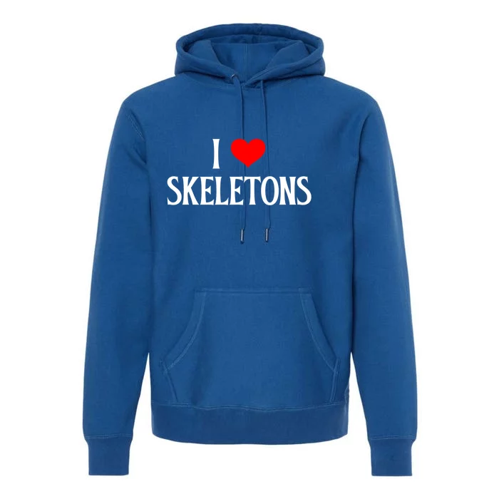 I Love Skeletons I Heart Skeletons Halloween Skeleton Lover Gift Premium Hoodie