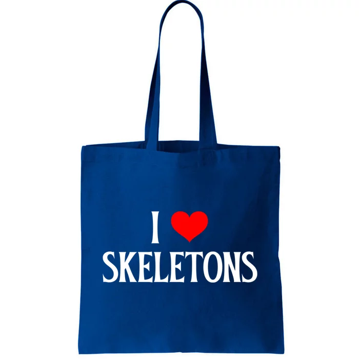 I Love Skeletons I Heart Skeletons Halloween Skeleton Lover Gift Tote Bag