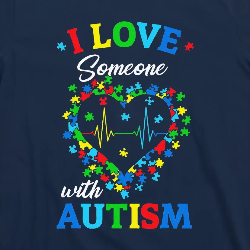 I Love Someone With Autism AwarenessI Love Someone With Autism Awareness T-Shirt