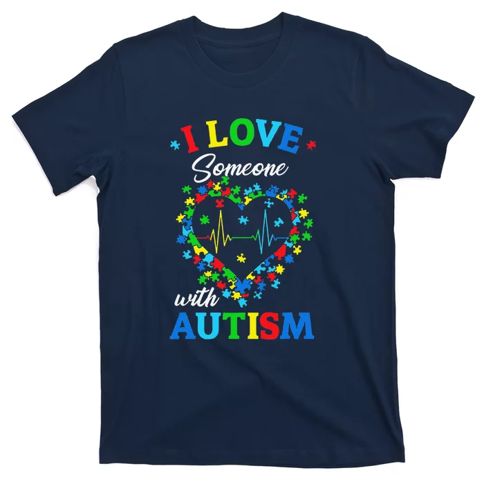 I Love Someone With Autism AwarenessI Love Someone With Autism Awareness T-Shirt