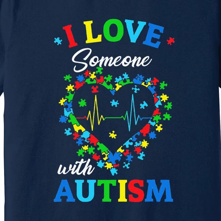 I Love Someone With Autism AwarenessI Love Someone With Autism Awareness Premium T-Shirt