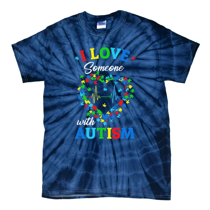 I Love Someone With Autism AwarenessI Love Someone With Autism Awareness Tie-Dye T-Shirt