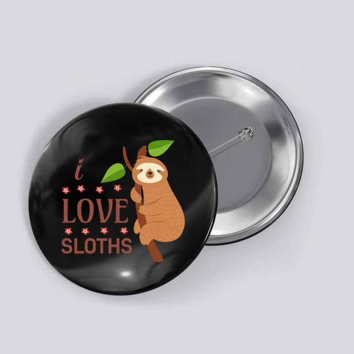 I Love Sloths Button