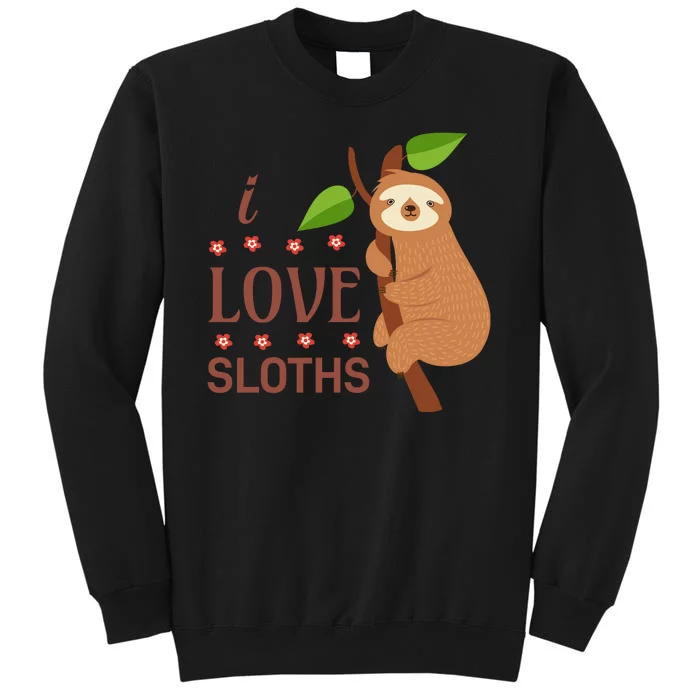 I Love Sloths Tall Sweatshirt