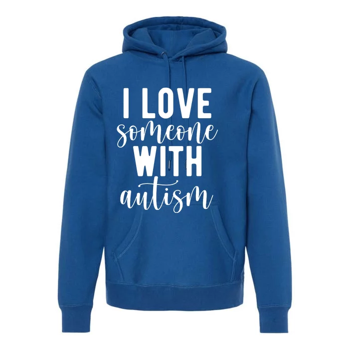 I Love Someone With Autism Premium Hoodie