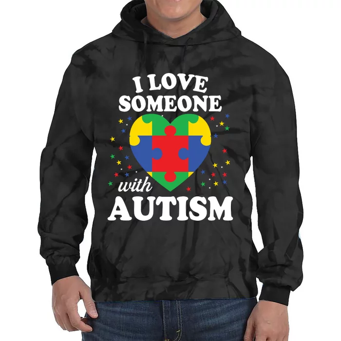 I Love Someone With Autism Awareness Tie Dye Hoodie