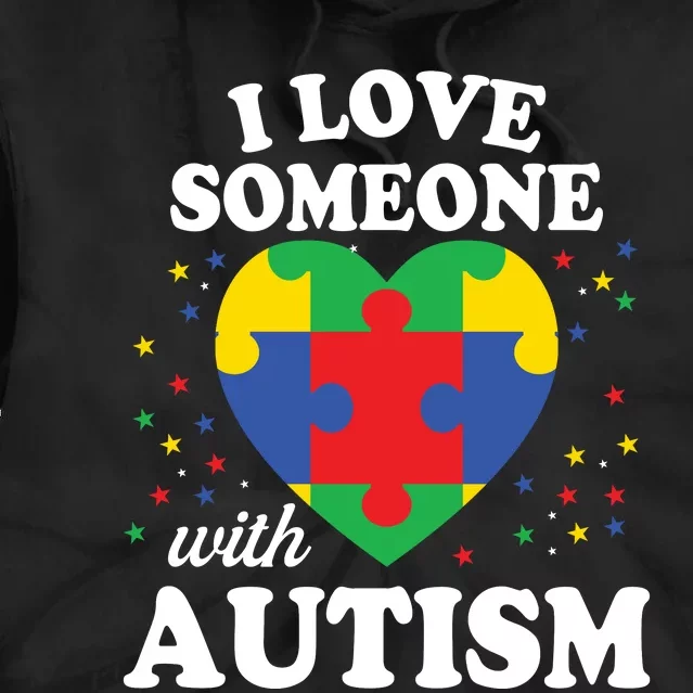 I Love Someone With Autism Awareness Tie Dye Hoodie