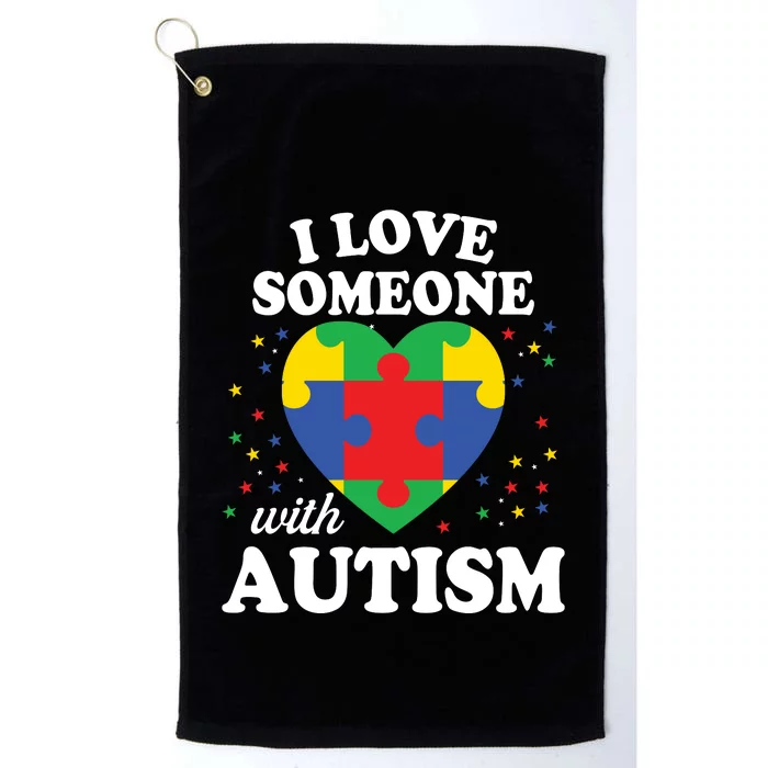 I Love Someone With Autism Awareness Platinum Collection Golf Towel