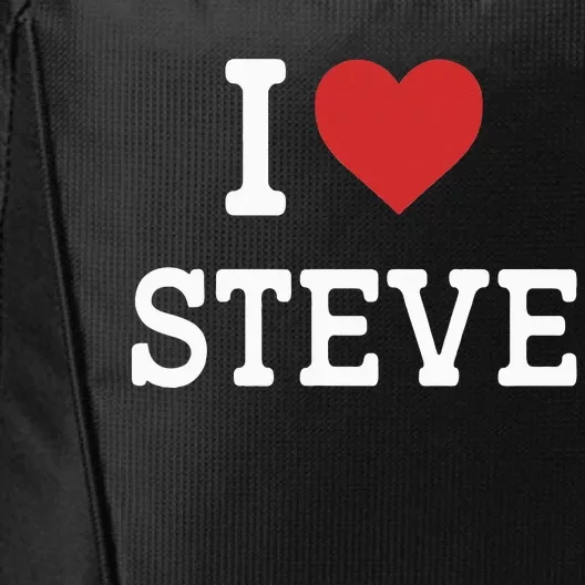 I Love Steve I Heart Steve Funny Gift For Steve City Backpack