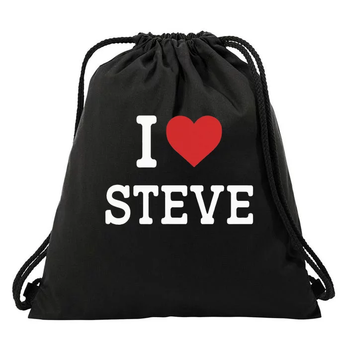 I Love Steve I Heart Steve Funny Gift For Steve Drawstring Bag