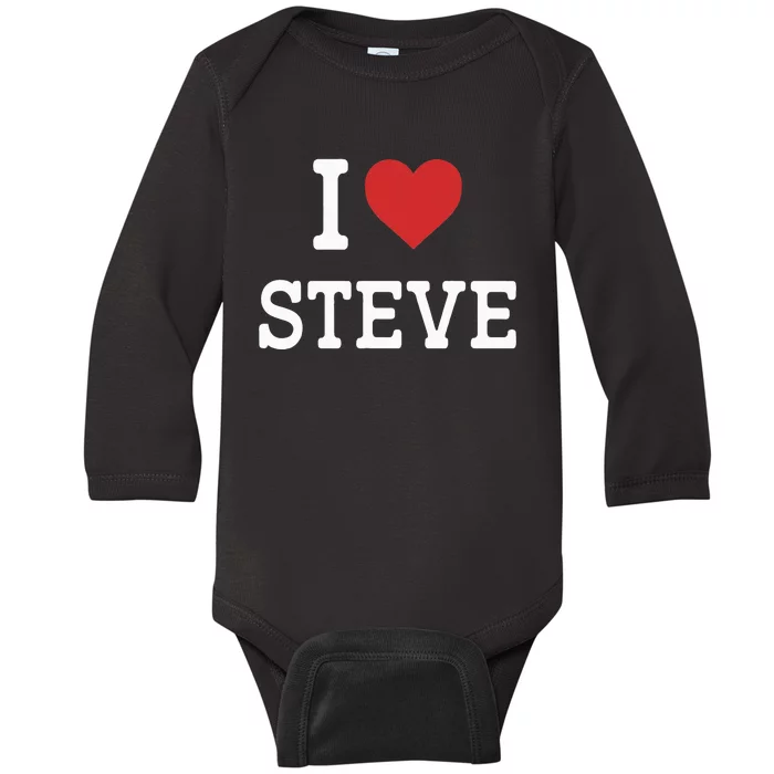 I Love Steve I Heart Steve Funny Gift For Steve Baby Long Sleeve Bodysuit