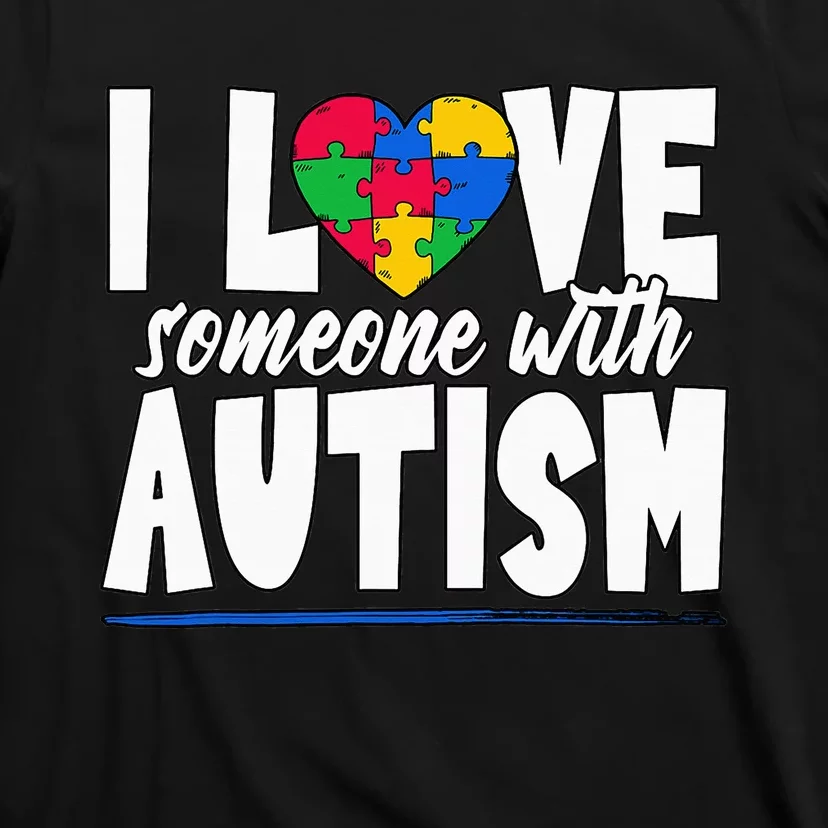 I Love Someone With Autism Awareness Month T-Shirt