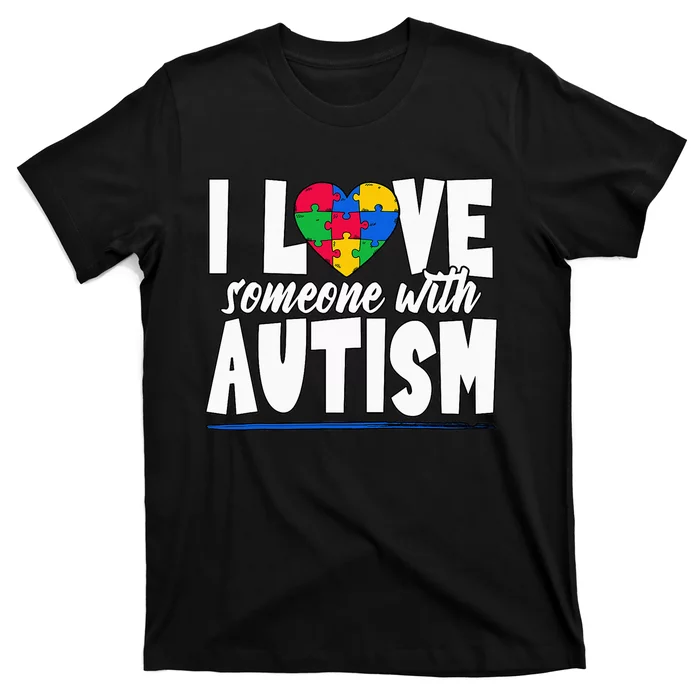 I Love Someone With Autism Awareness Month T-Shirt