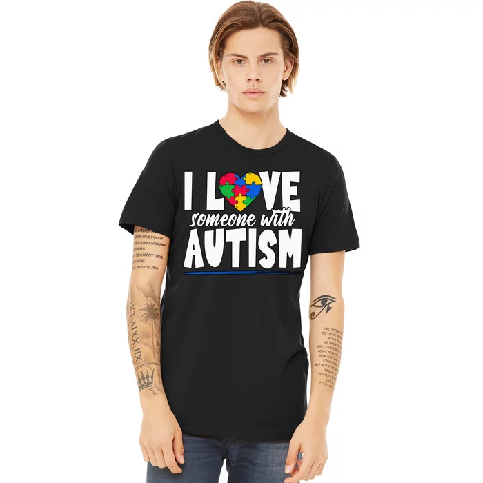 I Love Someone With Autism Awareness Month Premium T-Shirt