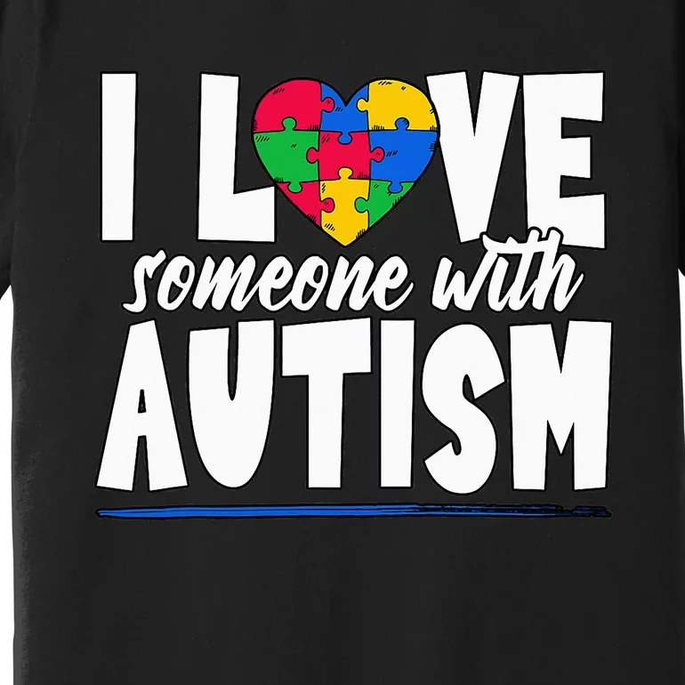 I Love Someone With Autism Awareness Month Premium T-Shirt