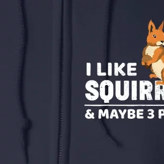 I Like Squirrel T Gift Costume Full Zip Hoodie