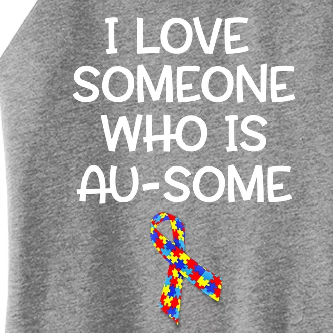 I Love Someone Who Is Ausome Autism Awareness Gift Women’s Perfect Tri Rocker Tank