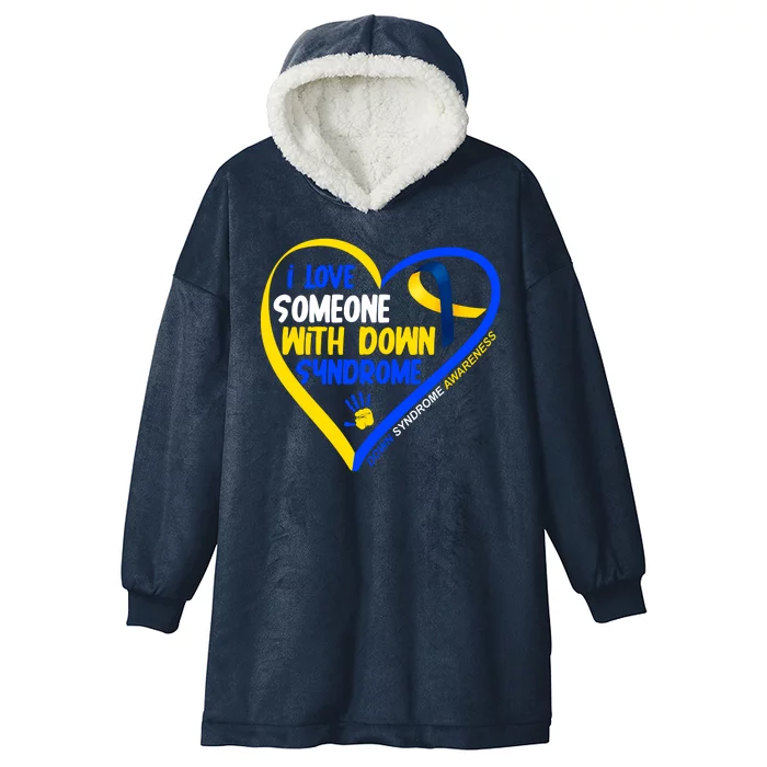 I Love Someone With Down Syndrome Awareness Hooded Wearable Blanket