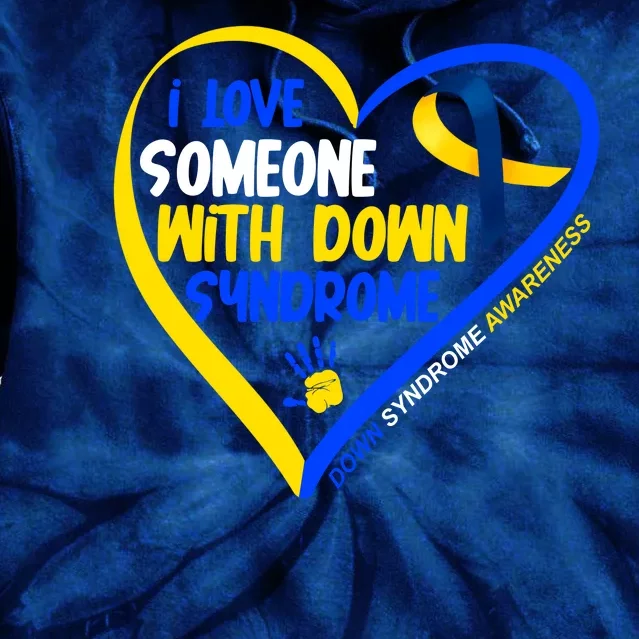 I Love Someone With Down Syndrome Awareness Tie Dye Hoodie