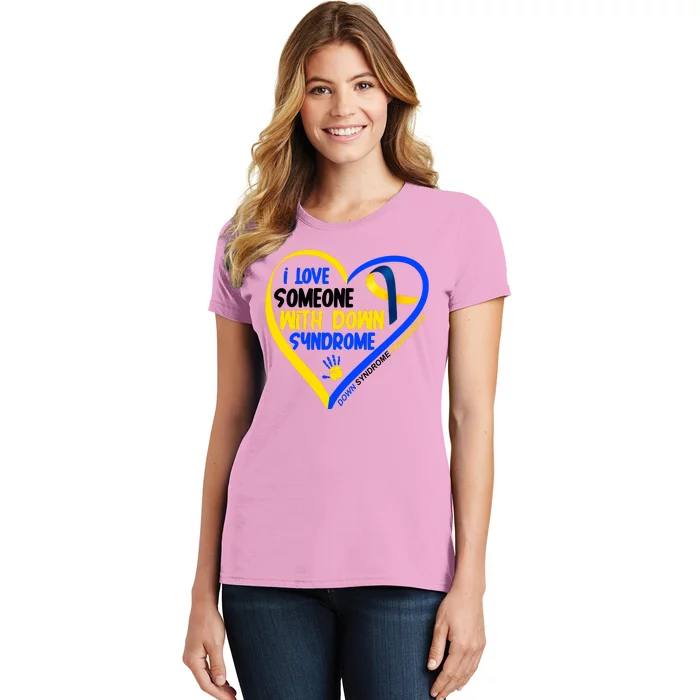 I Love Someone With Down Syndrome Awareness Women's T-Shirt