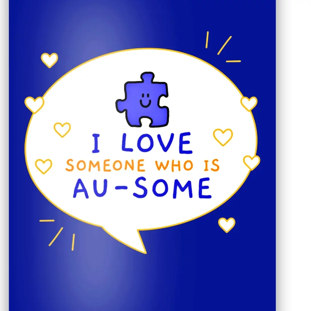 I Love Someone Who Is Ausome Utism Awareness Funny Gift Poster