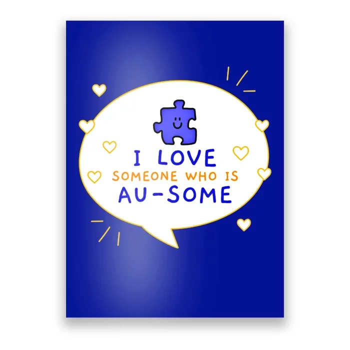 I Love Someone Who Is Ausome Utism Awareness Funny Gift Poster