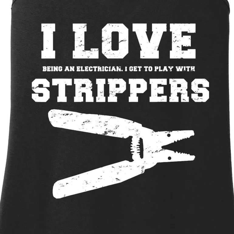 I Love Strippers Funny Electrician Funny Gift Fathers Ladies Essential Tank